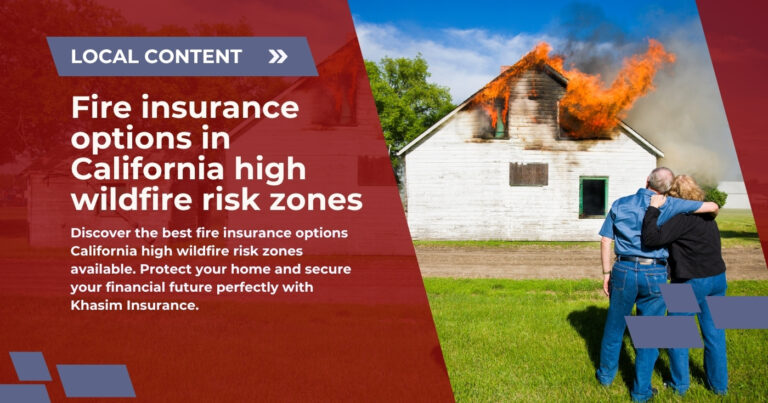 Fire insurance options California high wildfire risk zones