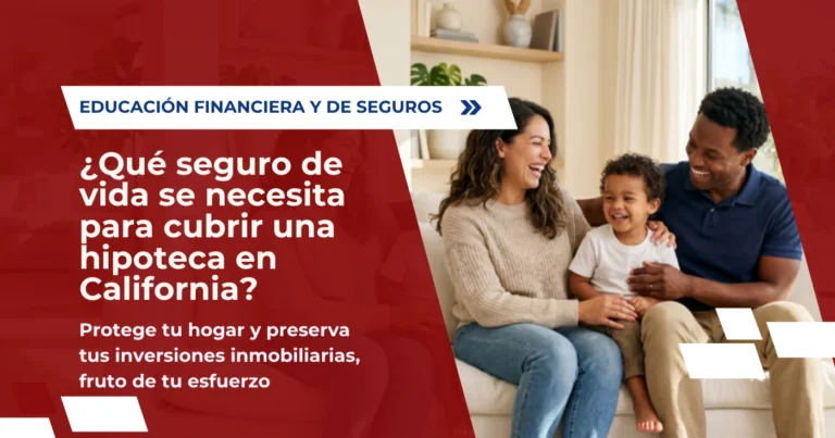 ¿Qué seguro de vida se necesita para cubrir una hipoteca en California?