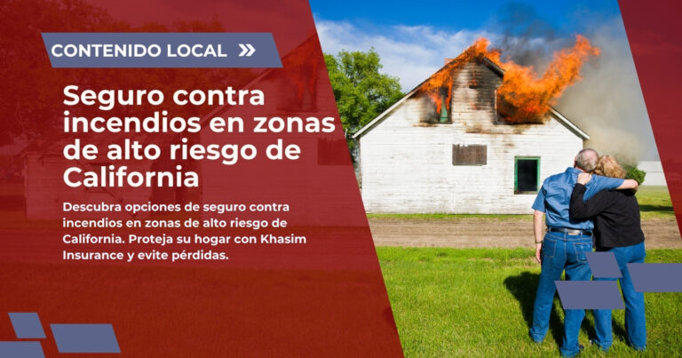 Seguro contra incendios en zonas de alto riesgo de California