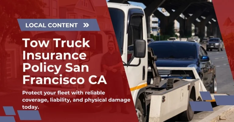 Tow Truck Insurance Policy San Francisco CA