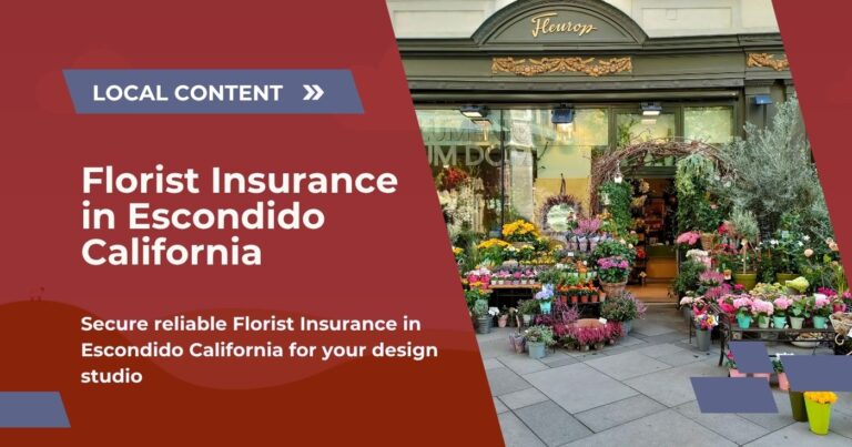 Florist Insurance in Escondido California